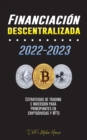 Financiacion descentralizada 2022-2023 : Estrategias de trading e inversion para principiantes en criptodivisas y NFTs - Book