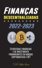 Financas descentralizadas 2022-2023 : Estrategias comerciais e de investimento para iniciantes em moedas criptograficas e NFT - Book