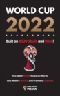 World Cup 2022, Built on 6500 Skulls and Hate? : How Qatar Bribed the World, Uses Modern Slavery, and Promotes Inequality - Book