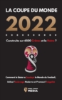 La Coupe du Monde 2022, Construite sur 6500 Cranes et la Haine ? : Comment le Qatar a soudoye le monde du football, utilise l'esclavage moderne et promeut l'inegalite - Book