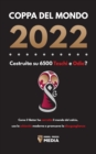 Coppa del Mondo 2022, Costruita su 6500 Teschi e Odio? : Come il Qatar ha corrotto il mondo del calcio, usa la schiavitu moderna e promuove la disuguaglianza - Book