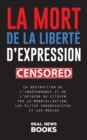 La mort de la liberte d'expression : La destruction de l'independance et de l'opinion du citoyen par la mondialisation, les elites progressistes et les medias - Book