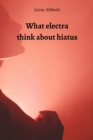 What electra think about hiatus - Book