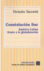 Constelacion Sur: America Latina Frente a La Globalizacion - Book