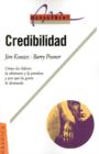 Credibilidad: Como Los Lideres La Obtienen y La Pierden; Y Por Qui La Gente La Demanda - Book