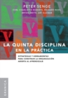 La Quinta Disciplina En La Pr?ctica : Estrategias y herramientas para construir la organizaci?n abierta al aprendizaje - Book