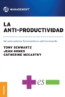 La Anti-Productividad : Asi como estamos funcionando no esta funcionando - Book