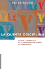 La Quinta Disciplina : El Arte y la Practica de la Organizacion Abierta al Aprendizaje - Book