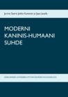 Moderni Kaninis-Humaani Suhde : Koira-Ihminen -Suhteeseen Liittyvan Sidoksen Muutosvaikutus - Book