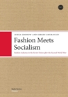 Fashion Meets Socialism : Fashion industry in the Soviet Union after the Second World War - Book