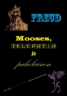 Mooses, telepatia ja paholainen : Soveltavaa psykoanalyysia 1899-1939 - Book