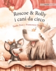 Roscoe & Rolly i cani da circo : Italian Edition of Circus Dogs Roscoe and Rolly - Book