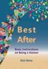 Best After : Basic Instructions on Being a Human - Book