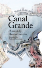 Canal Grande. Hannu Raittila.Translated by Andrew Chesterman : Kaunokirjallisuus - Book