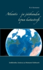 Atlantis - ja jaakauden lopun katastrofi : Joukkotuho, Syntysyy ja Muinaiset Kulttuurit - Book