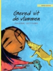 Gered uit de vlammen : Dutch Edition of "Saved from the Flames" - Book