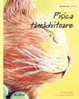 Pisica t&#259;m&#259;duitoare : Romanian Edition of The Healer Cat - Book