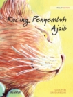 Kucing Penyembuh Ajaib : Malay Edition of The Healer Cat - Book