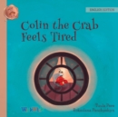 Colin the Crab Feels Tired - Book