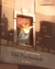 Die Fuchsstadt : German Edition of The Fox's City - Book