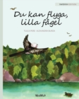 Du kan flyga, lilla fagel : You Can Fly, Little Bird, Swedish edition - Book