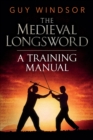 The Medieval Longsword : A Training Manual - Book
