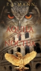 Aquila et Noctua : a historical novel set in the Rome of the Emperors, where loyalty and honor were matter of life and death - Book