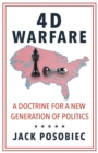 4D Warfare : A Doctrine for a New Generation of Politics - Book
