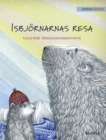 Isbjornarnas resa : Swedish Edition of "The Polar Bears' Journey" - Book
