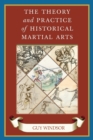 The Theory and Practice of Historical Martial Arts - Book
