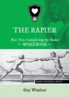 The Rapier Part Two Completing The Basics Workbook : Right Handed Layout - Book