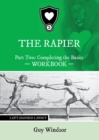 The Rapier Part Two Completing The Basics Workbook : Left Handed Layout - Book