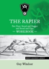 The Rapier Part Four Sword and Dagger and Sword and Cape Workbook : Right Handed Layout - Book