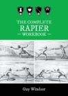 The Complete Rapier Workbook : Right Handed Version - Book