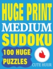 Huge Print Medium Sudoku : 100 Medium Level Sudoku Puzzles with 2 Puzzles Per Page. 8.5 X 11 Inch Book - Book