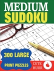 Medium Sudoku : 300 Large Print Puzzles - Book