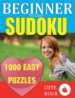 1000 Sudoku Beginner to Easy Puzzles : Lower Your Brain Age, Improve Your Memory & Improve Mindfulness - Easy Sudoku Puzzles and Solutions For Absolute Beginners - Book