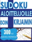 Sudoku Aloittelijoille ISOIN KIRJAIMIN : 300 kpl. SUDOKU-RISTIKKOA - 2 ISOA Sudokua Sivua Kohden - 216 x 279 mm kirja - Book