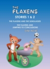 The Flaxens, Stories 1 and 2 - Book