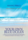 Your Own Blue Ocean : Practical advice and exercises for defining and achieving your own success, enhancing your sense of happiness and finding Your Own Blue Ocean - Book