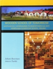 Wooden School of Tomorrow : Avotilakoulu, Heinavaaran Puurakenteinen Ala-Aste - Book