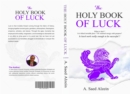 The Holy Book of Luck : What is Luck ? is it blind force or rational energy with purpose ? - eBook