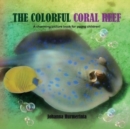 The Colorful Coral Reef : A charming picture book for young children - Book