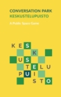 Keskustelupuisto - Conversation Park : A Public Space Game - Book