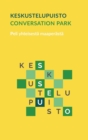 Keskustelupuisto - Conversation Park : Peli yhteisesta maaperasta - Book