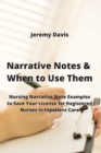 Narrative Notes & When to Use Them : Nursing Narrative Note Examples to Save Your License for Registered Nurses in Inpatient Care - Book