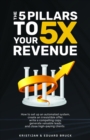 The 5 Pillars to 5X Your Revenue - eBook