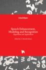 Speech Enhancement, Modeling and Recognition- Algorithms and Applications - Book