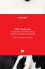 Milk Production : An Up-to-Date Overview of Animal Nutrition, Management and Health - Book