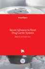 Recent Advances in Novel Drug Carrier Systems - Book